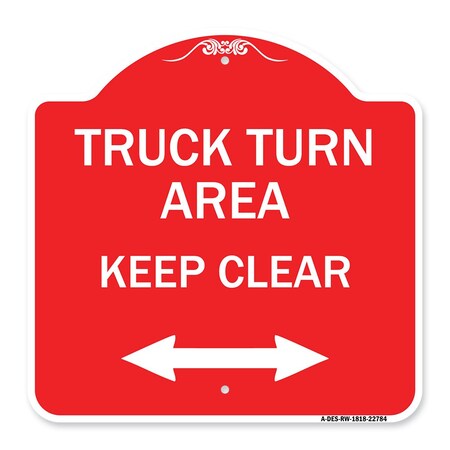 Signmission Truck Turn Area Keep Clear W/ Bidirectional Arrow, Red & White Alum Sign, 18" x 18", RW-1818-22784 A-DES-RW-1818-22784